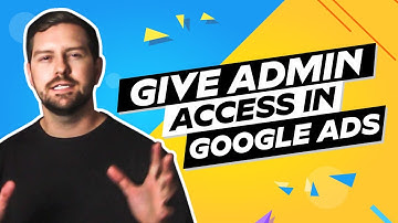 Give Admin Access In Google Ads