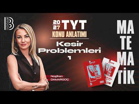 42) TYT Mathematics - Fraction Problems 1 - Nagihan DAMARGÜÇ - 2027