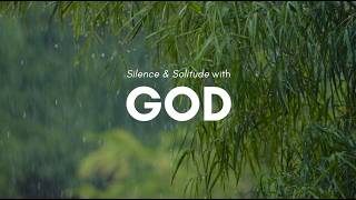 SILENCE & SOLITUDE with God (Worship Instrumental)