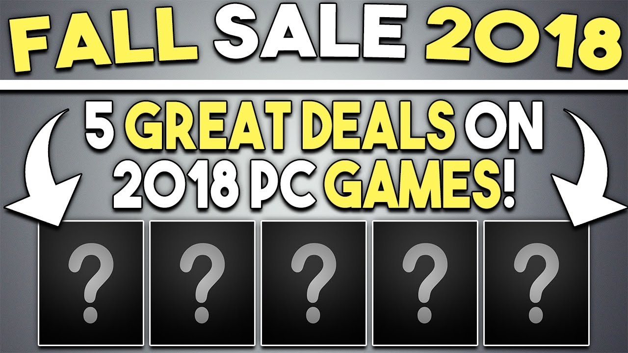 Steam Fall Sale 2018 - 5 Great Deals on 2018 PC Games!