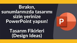 PowerPointte Tasarım Fikirleri (Design Ideas)