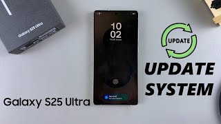 How To Update Samsung Galaxy S25 / S25 Ultra