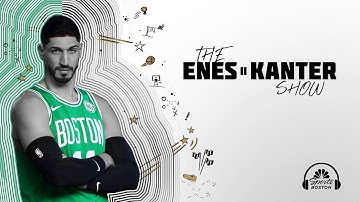 The Enes Kanter Show: Coming to Boston | Tacko-Mania | Post NBA WWE dreams