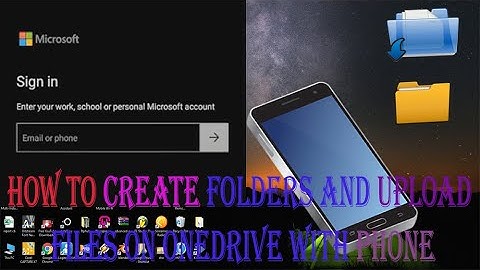 How to Create Folders and upload files on OneDrive with Phone