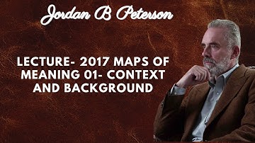 Lecture  2017 Maps of Meaning 01  Context and Background
