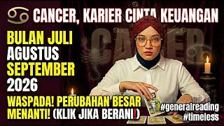 CANCER, KARIR CINTA KEUANGAN 🔮 JULI AGUSTUS SEPTEMBER #generalreading