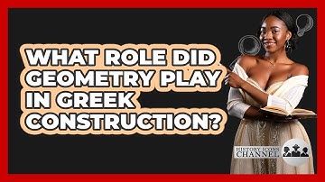 What Role Did Geometry Play In Greek Construction?