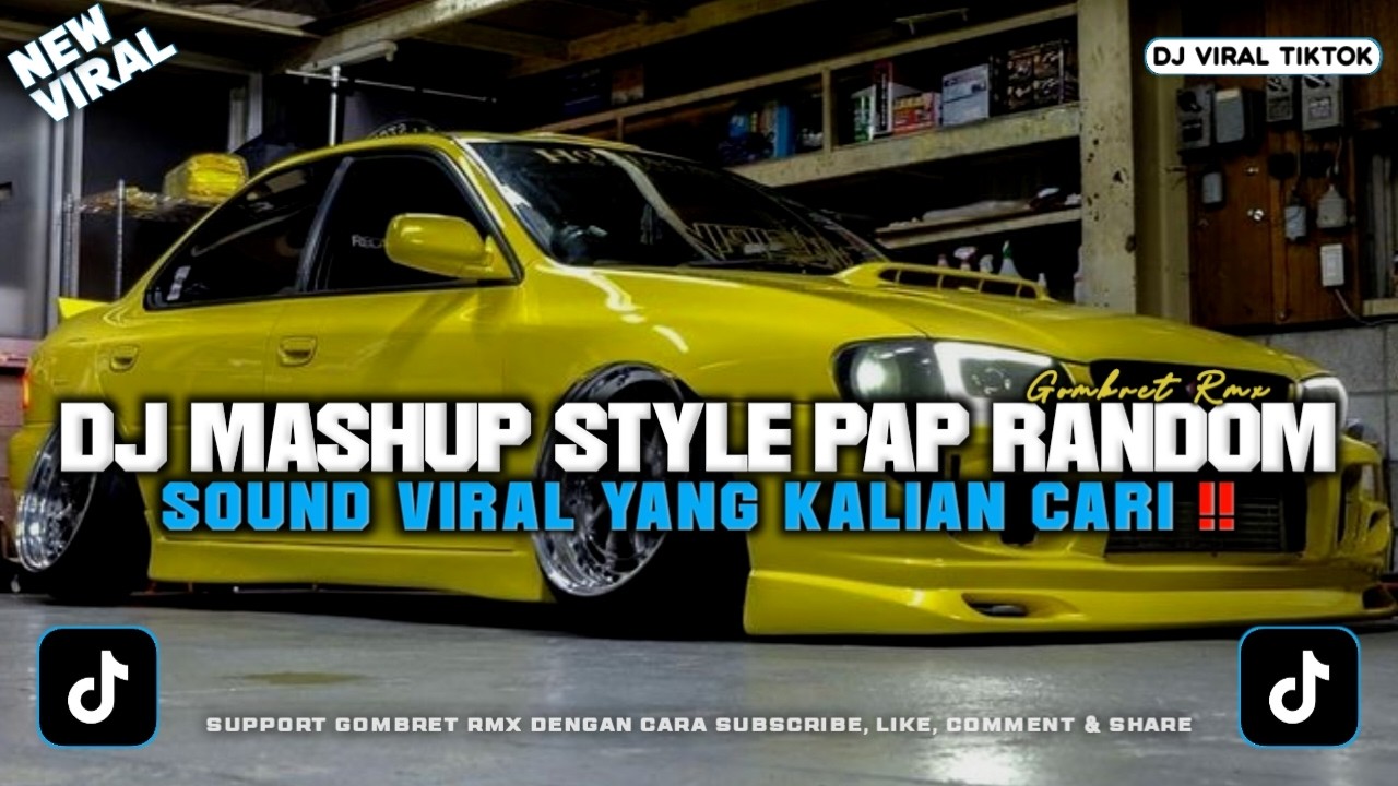 DJ MASHUP STYLE PAP RANDOM DJ CAMPURAN REMIX VIRAL TIKTOK TERBARU SLOW MENGKANE