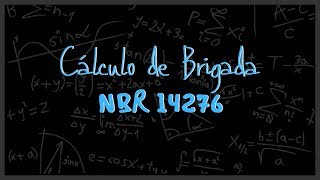 Como fazer o Cálculo de Brigada na NBR 14276? Descomplicando o Cálculo de Brigada.