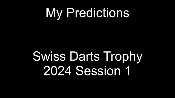 Swiss Darts Trophy 2024 Session 1 Predictions