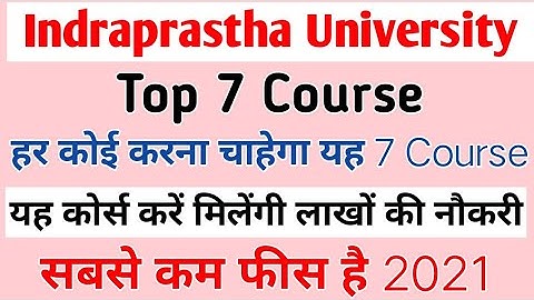IPU University Top 7 Course | Guru Gobind Singh Indraprastha University Admission Open 2021