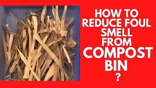 || HOW TO REDUCE FOUL SMELL FROM COMPOST    ||