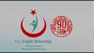 Türkiye Kamu Hastaneleri Kurumu 90 Gün Çalışması