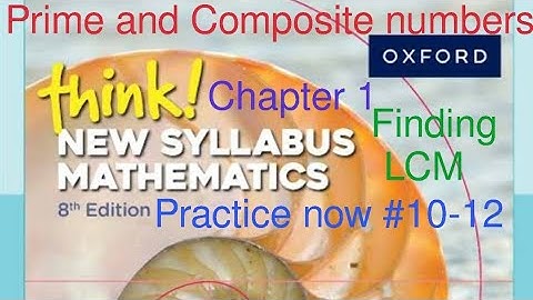 Practice now 10-12 Chapter 1 Finding LCM | Think New Syllabus Mathematics Book 1 | Ex#1C 