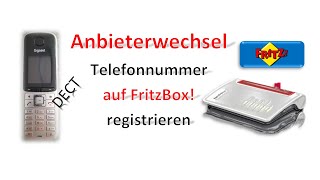 Telefonnummer nach Anbieterwechsel auf FritzBox registrieren / DECT-Telefon / Gigaset