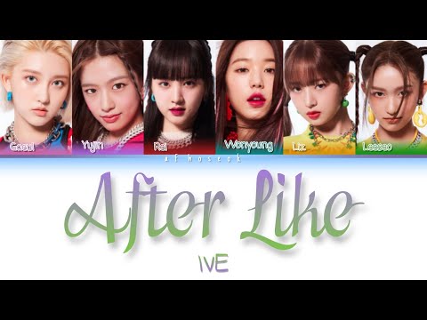 IVE After LIKE Lyrics (아이브 After LIKE 가사) (Color Coded Lyrics Han_Rom_Eng)