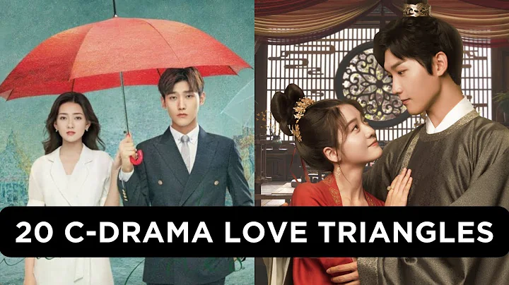 20 Heartwarming Chinese Dramas with Love Triangles