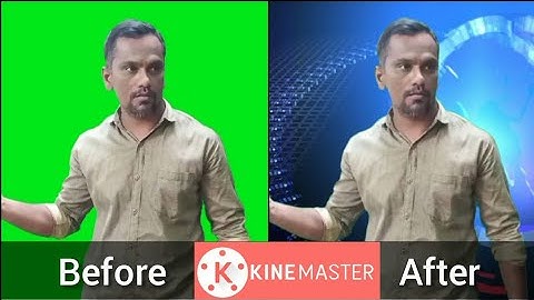 How To Change Videos Background In Green Screen On Android Using Kinemaster