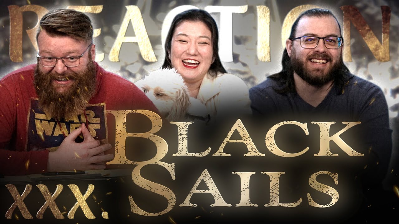 Black Sails 4x2 J+J REACTION!! "XXX."