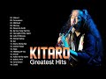 Kitaro Greatest Hits 2020 - Kitaro The Best Of Full Album 2024