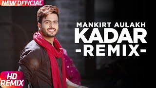 Kadar (Remix) | Mankirt Aulakh | Sukh Sanghera | Latest Punjabi Song 2023 | Speed Records