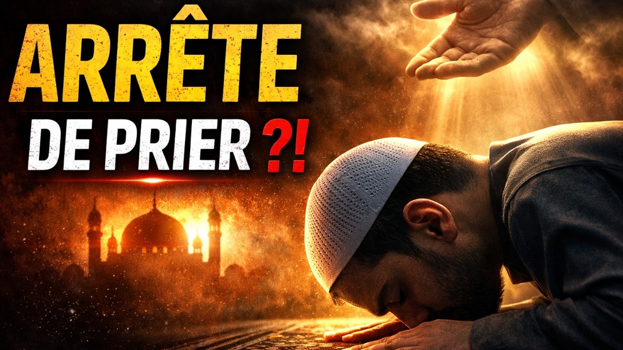Le Jour Où Allah Te Dit d’Arrêter de Prier (La Vérité Que Peu Connaissent)