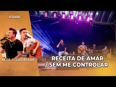 RECEITA DE AMAR / SEM ME CONTROLAR | Neto e Guilherme - #SóOOuro