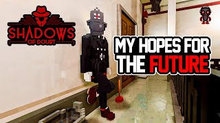 Let's Talk About the Future of Shadows Of Doubt by ThatBoyWags 34,840 views 5 months ago 12 minutes, 46 seconds