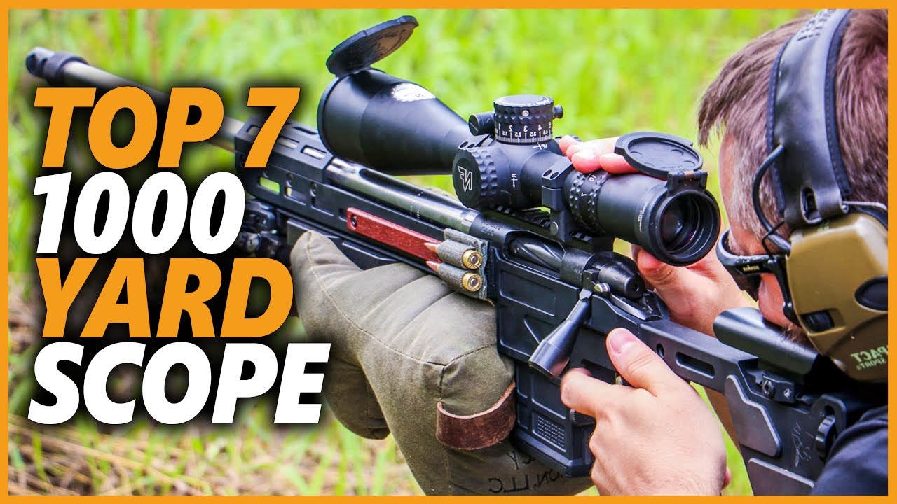 Best 1000 Yard Scope in 2022 Top 7 1000 Yard Scopes for Longrange