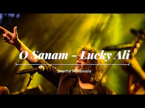 O Sanam   Lucky Ali   Female Cover by Seema Minawala