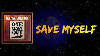 Melissa Etheridge - Save Myself (Lyrics)