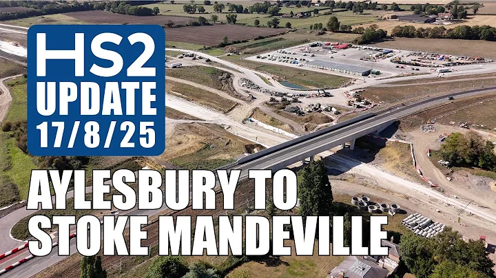 HS2 Update - Aylesbury to Stoke Mandeville | 17th Aug 2025