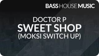 Doctor P - Sweet Shop (Moksi Switch Up) Resimi
