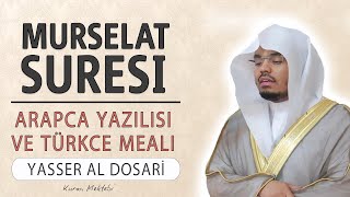 Murselat suresi anlamı dinle Yasser al Dosari (Murselat suresi arapça yazılışı okunuşu ve meali)