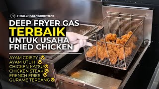 Pentingnya Deep Fryer Gas Terbaik untuk Usaha Fried Chicken, Mesin Penggorengan Ayam Goreng Otomatis