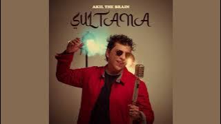 AKIL THE BRAIN - SULTANA