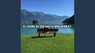 Download Lagu DJ DANG DI IDA MATA BREAKBEAT (Remix) MP3