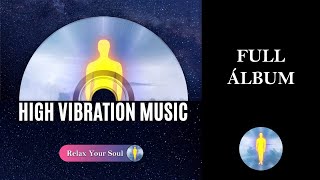 High Vibration Music - Vol. 2 / RELAX YOUR SOUL (Full Álbum)