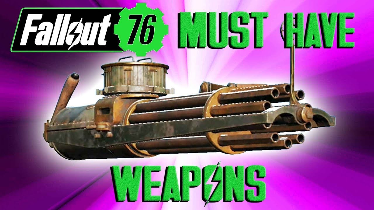 Fallout 76 Top 10 Essential Weapons - YouTube