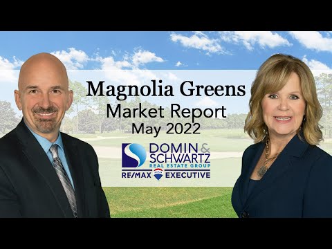 Magnolia Greens May 2022 Market Report | Domin & Schwartz Real Estate Group with RE/MAX Executive