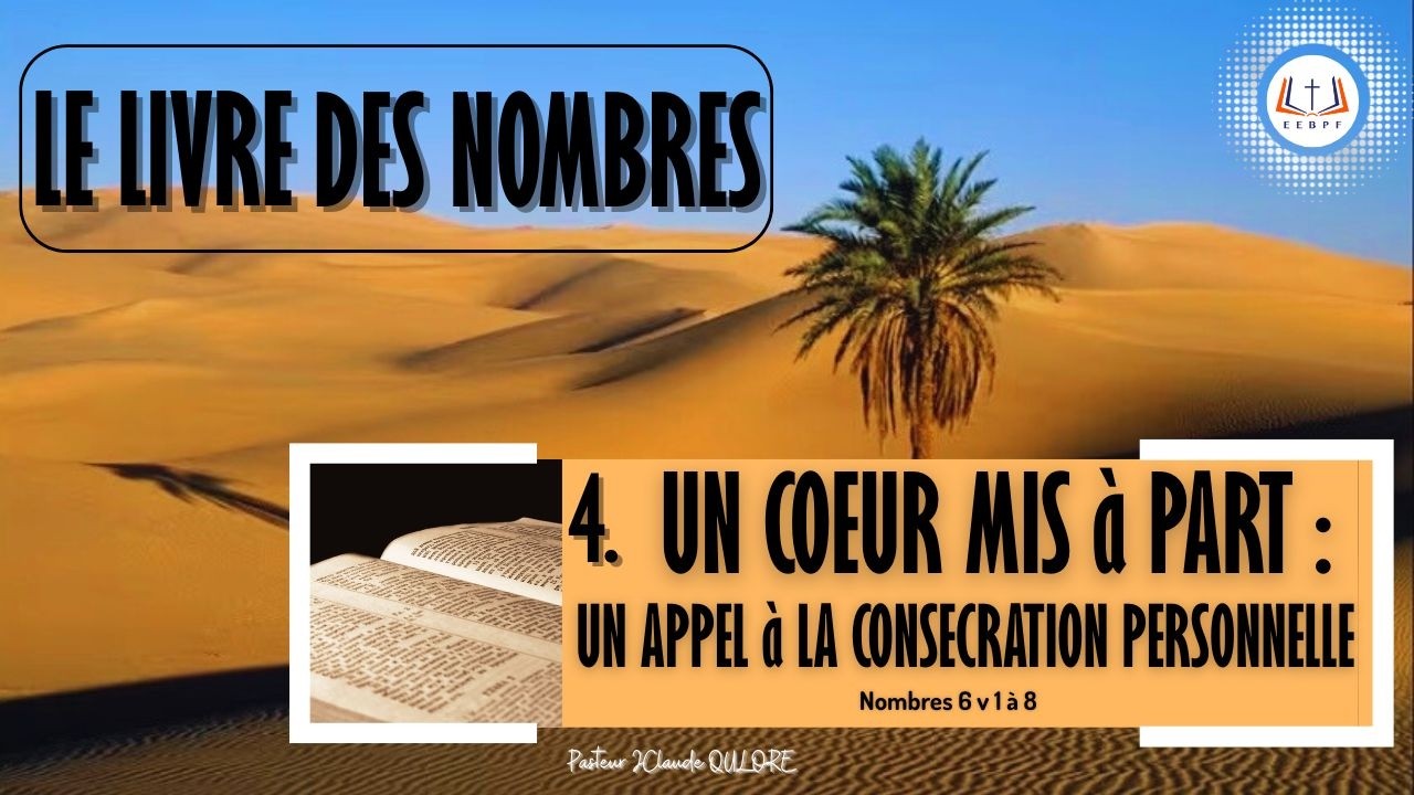 CULTE D'ADORATION - UN COEUR MIS à PART : UN APPEL à LA CONSECRATION PERSONNELLE (Nbres 6 v 1 à  8)