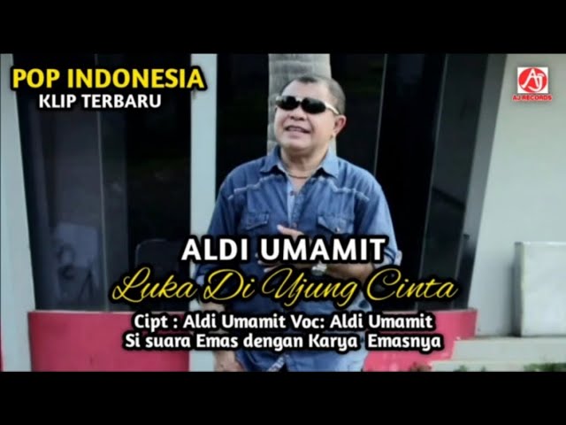 Aldi Umamit - Luka Di Ujung Cinta|Pop Indonesia Paling Populer Cipt: Aldi U (Official Music Video) class=