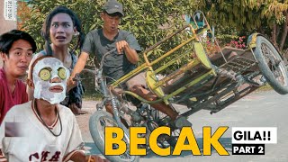 BECAK GILA!!  ( PART2 ) - EXSTRIM LUCU BG ADOLL