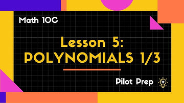 MATH 10C: Expanding, Factoring, and Grouping Polynomials