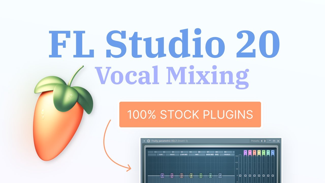 How to Mix Vocals in FL Studio 20 using STOCK PLUGINS - For Beginners ...