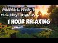 Minecraft Relaxing Longplay Gameplay No Commentary 1 Hour