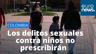 COLOMBIA | Los DELITOS SEXUALES contra MENORES no prescribirán nunca