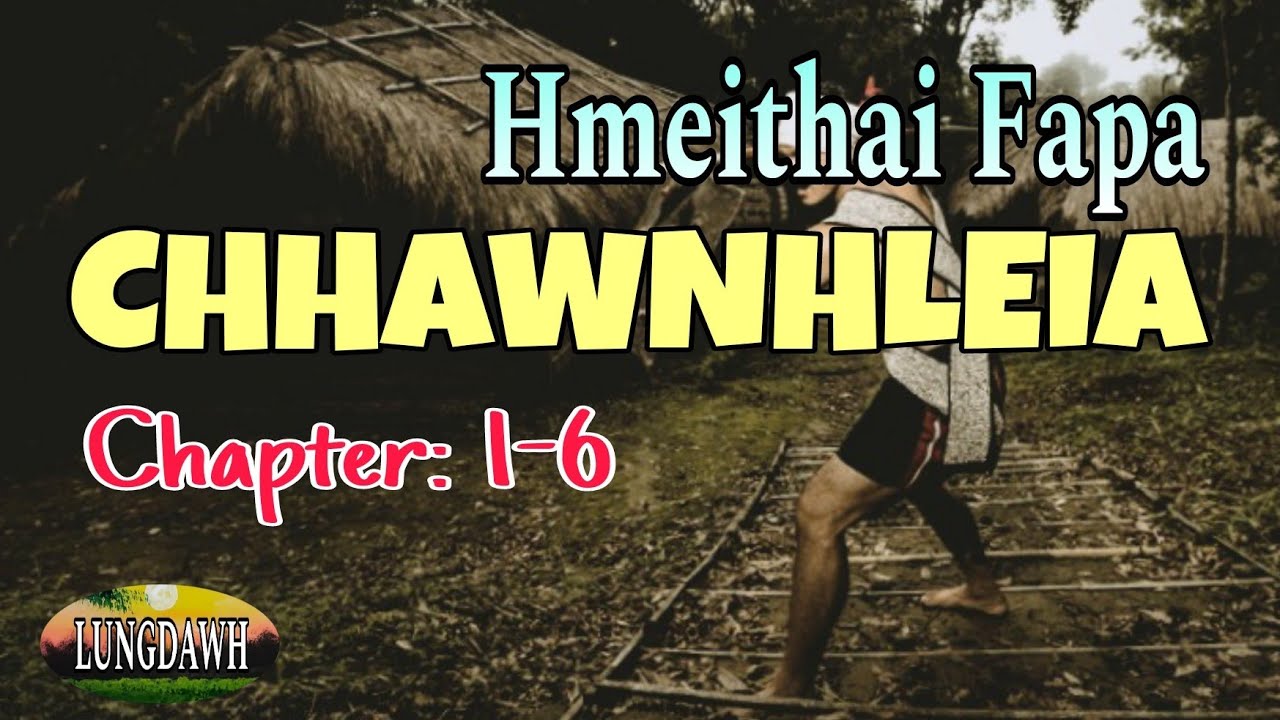 HMEITHAI FAPA CHHAWNHLEIA# Chapter: 1-6