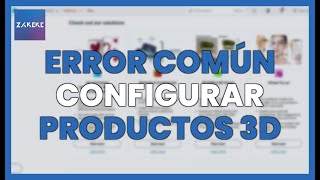 ERROR COMÚN al CONFIGURAR PRODUCTOS 3D con ZAKEKE