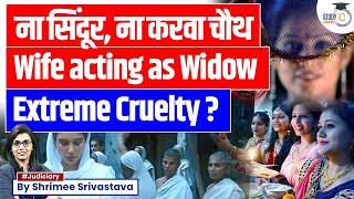 Wife Acting as Widow: Cruelty as Grounds for Divorce | StudyIQ Judiciary